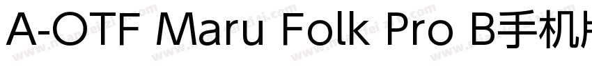 A-OTF Maru Folk Pro B手机版字体转换